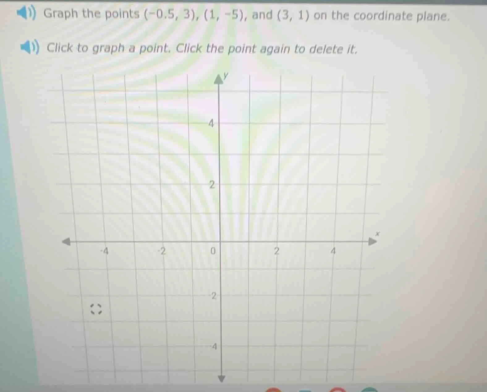 graph the points $(-0.5, 3)$, $(1, -5)$, and $(3, 1)$ on the coordinate…