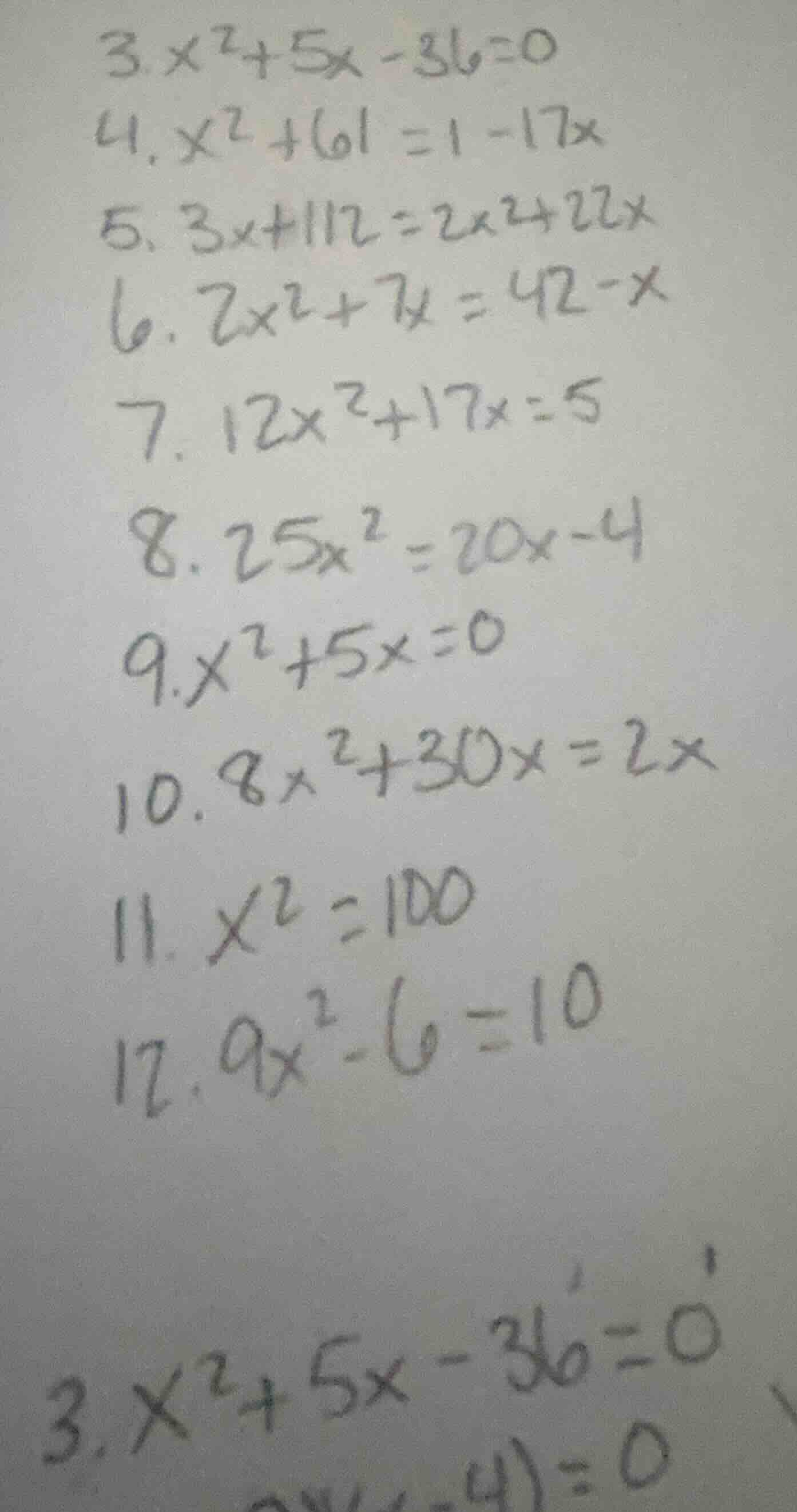 3. $x^2+5x-36=0$ 4. $x^2+61=1-17x$ 5. $3x+112=2x^2+22x$ 6. $2x^2+7x=42-…