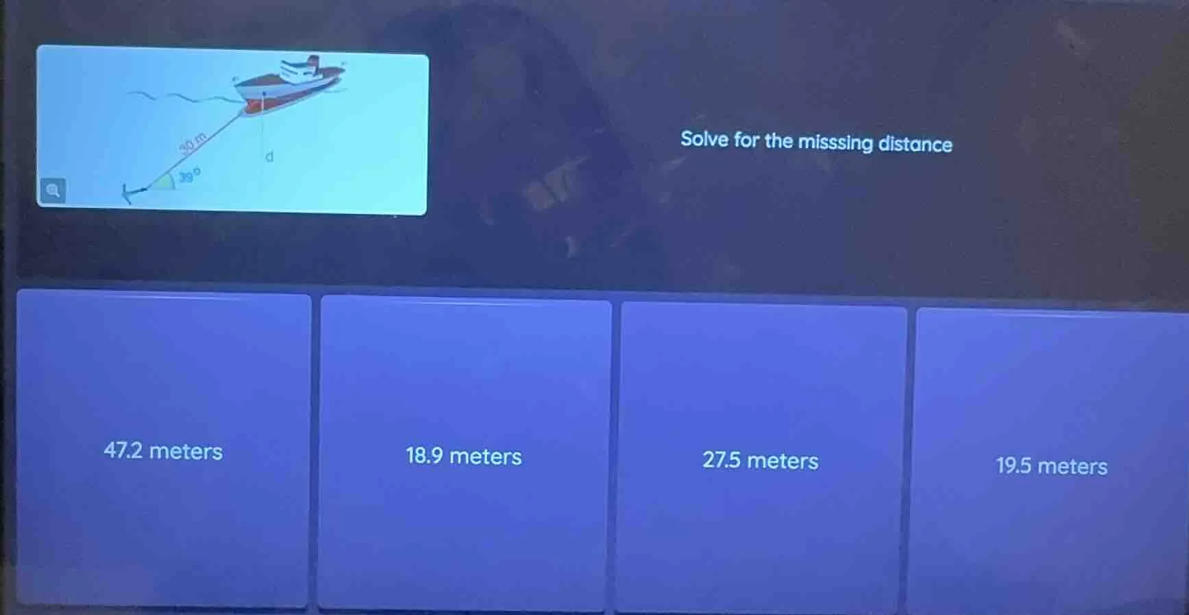 solve for the missing distance 47.2 meters 18.9 meters 27.5 meters 19.5…