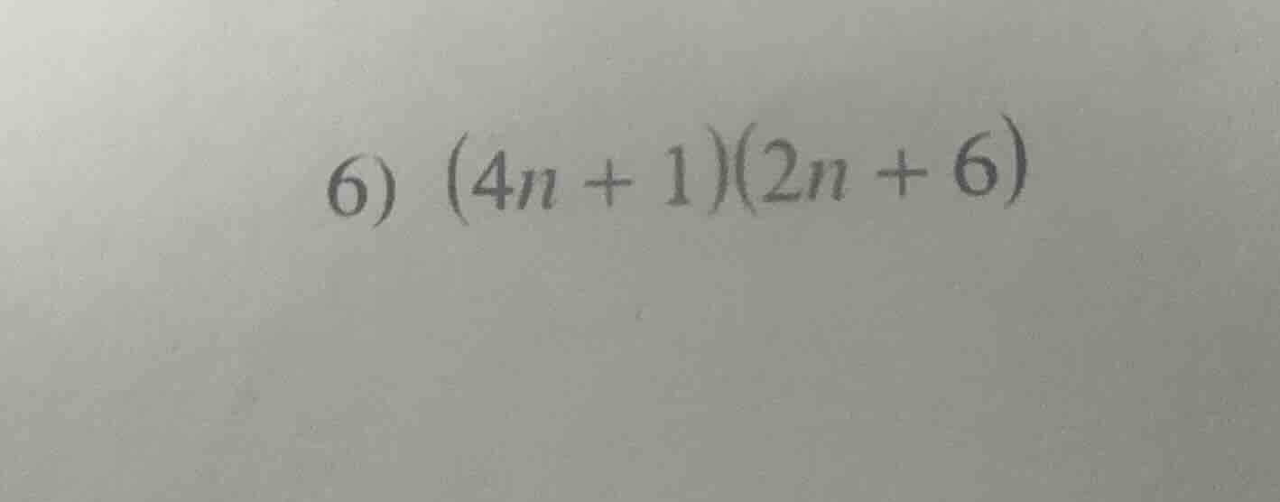 6) $(4n + 1)(2n + 6)$