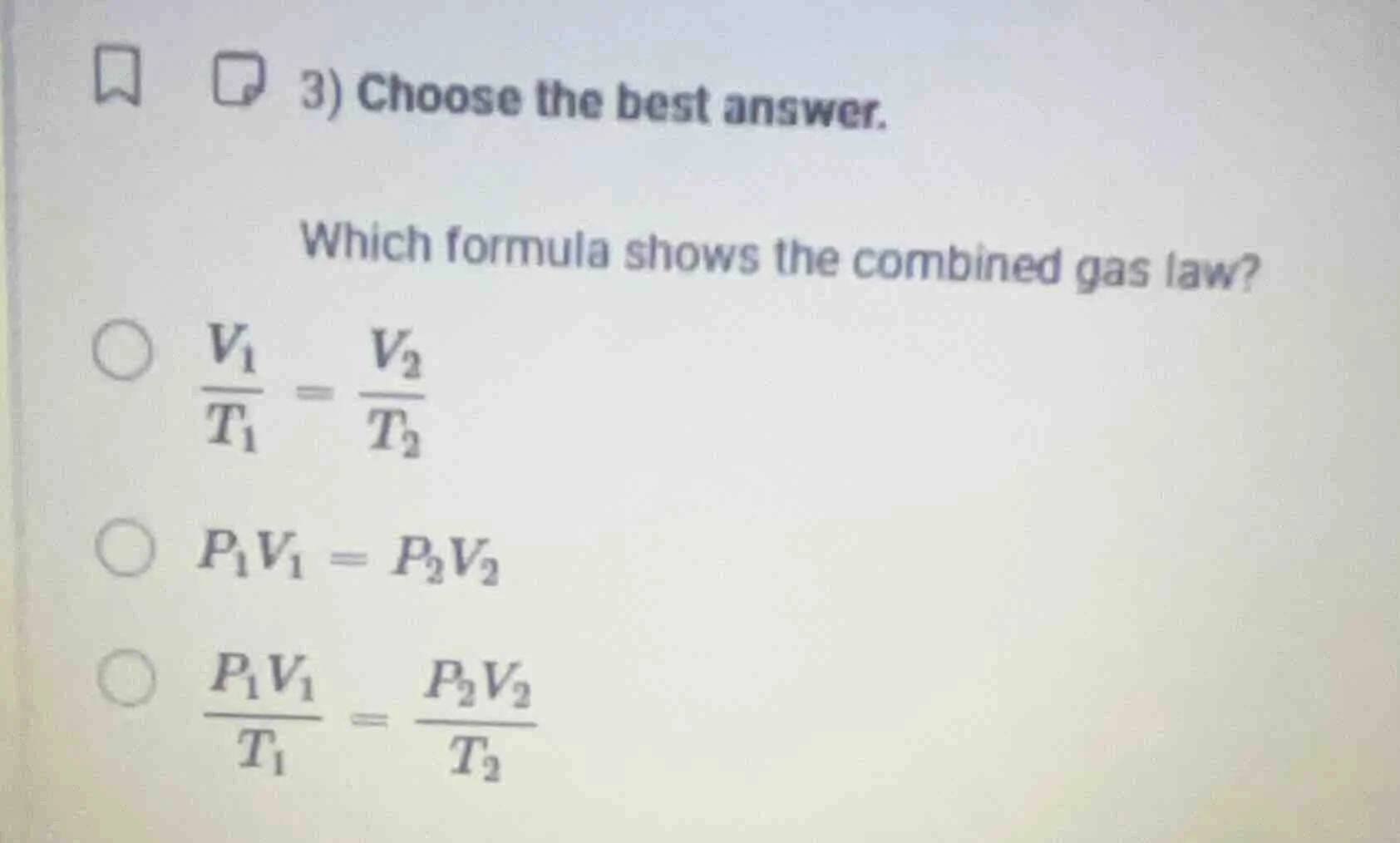 3) choose the best answer. which formula shows the combined gas law? $\…