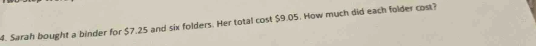 4. sarah bought a binder for $7.25 and six folders. her total cost $9.0…