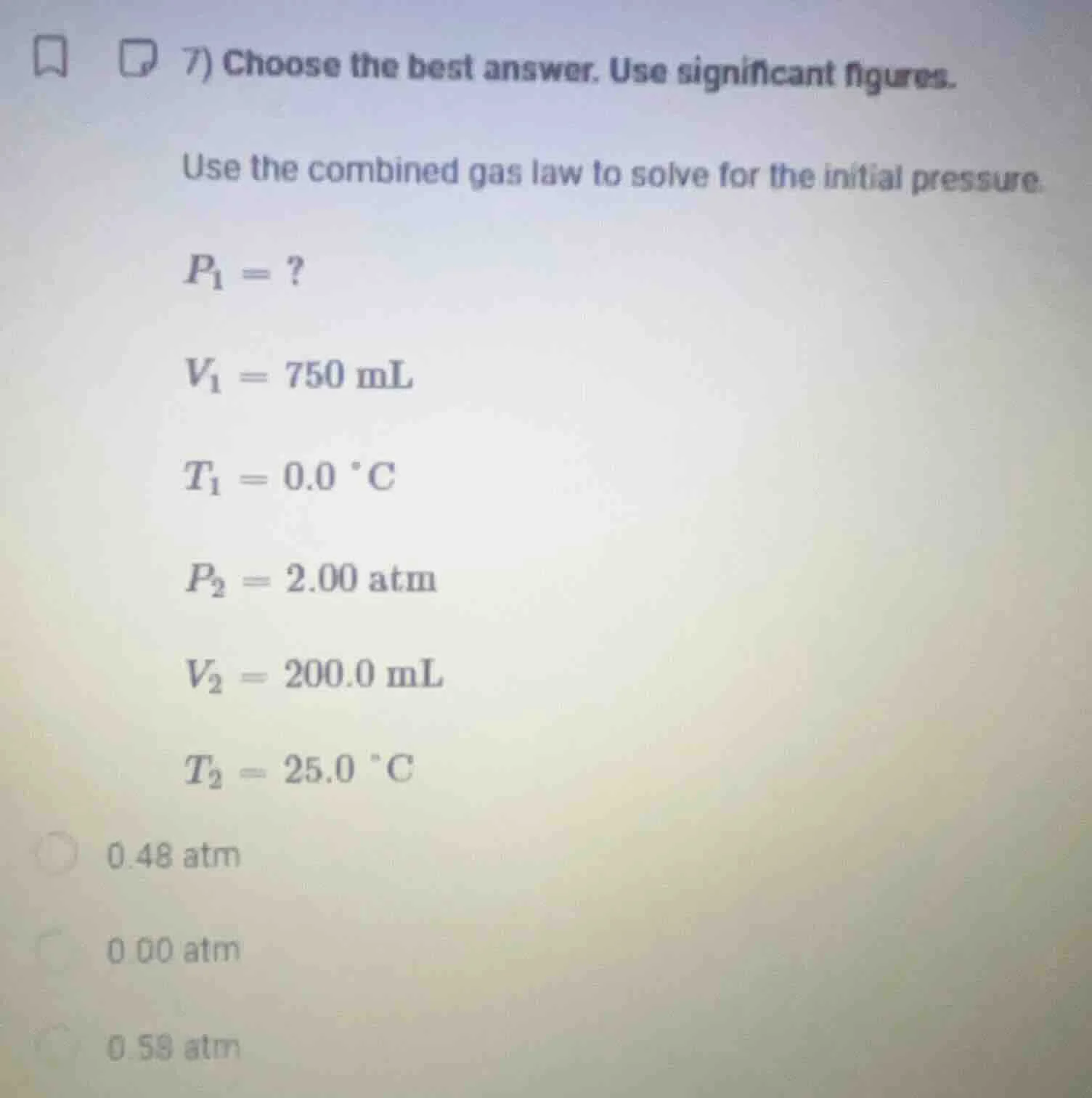7) choose the best answer. use significant figures. use the combined ga…