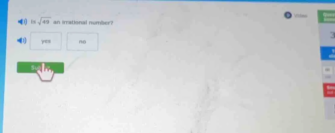 is $sqrt{49}$ an irrational number? yes no