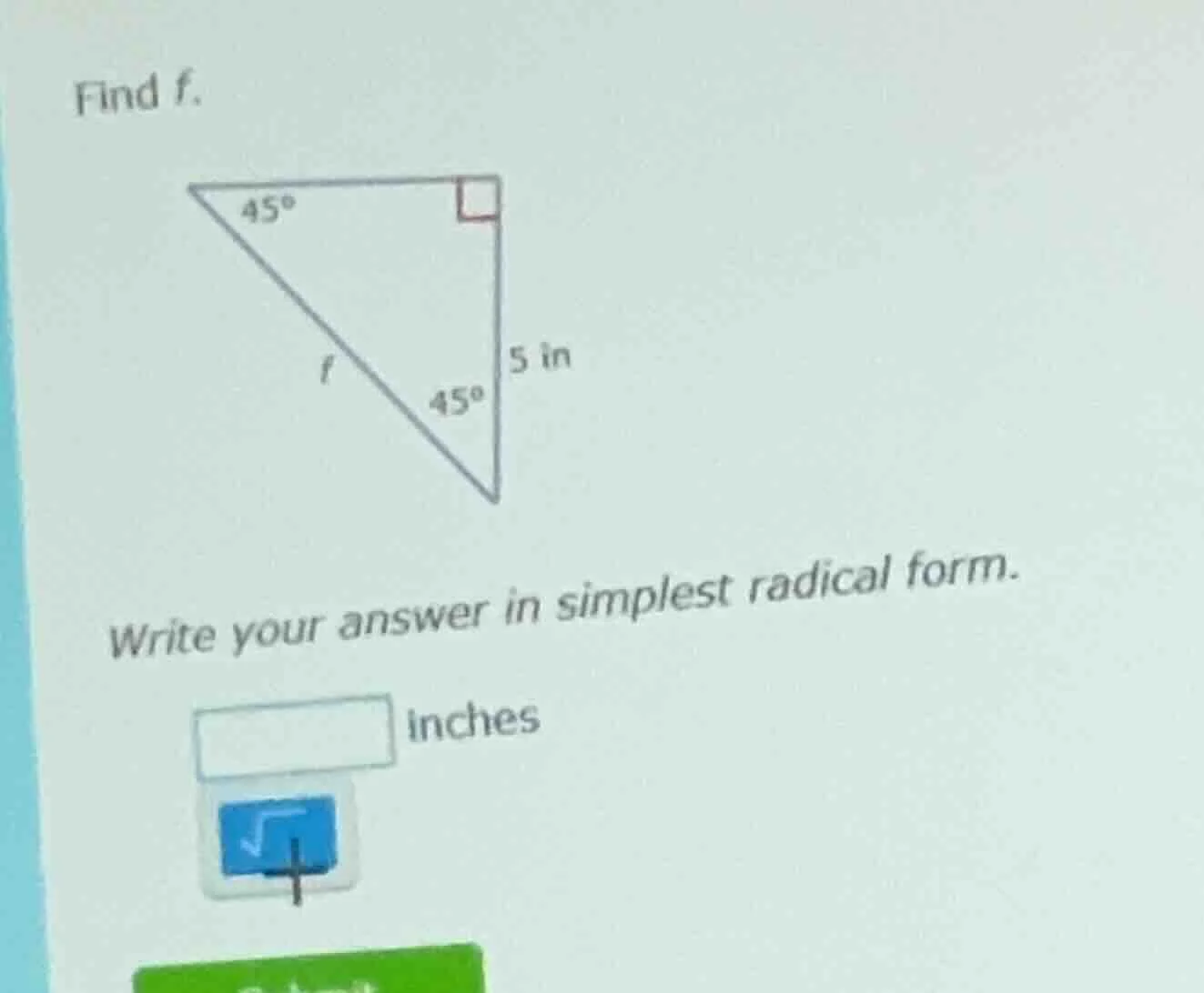 find $f$. write your answer in simplest radical form. _____ inches