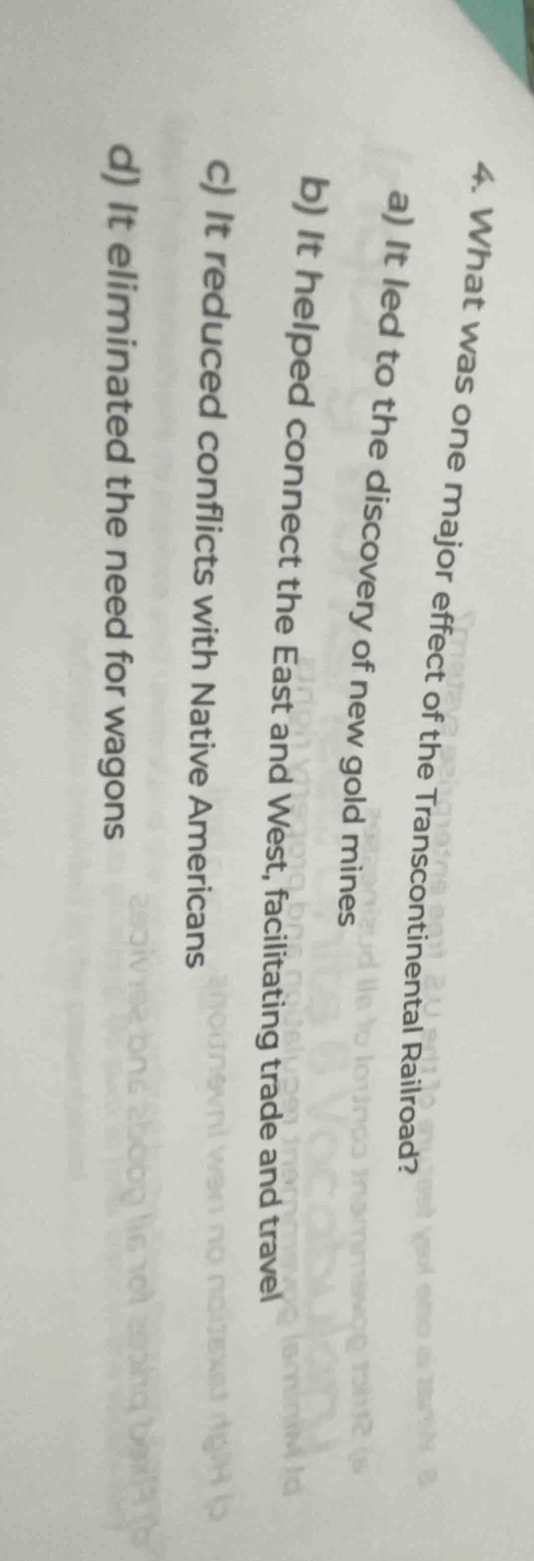 4. what was one major effect of the transcontinental railroad? a) it le…