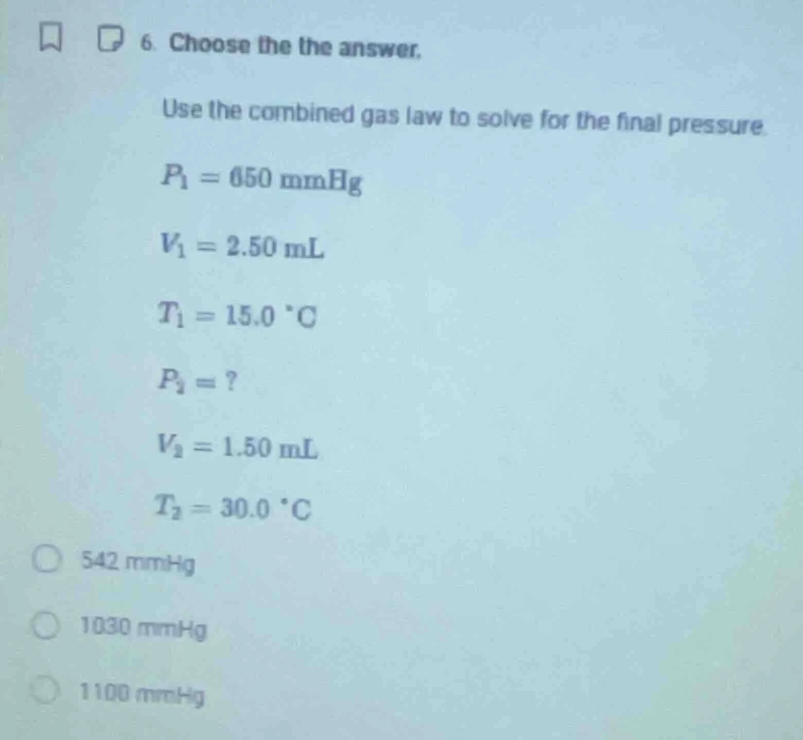 6. choose the the answer. use the combined gas law to solve for the fin…