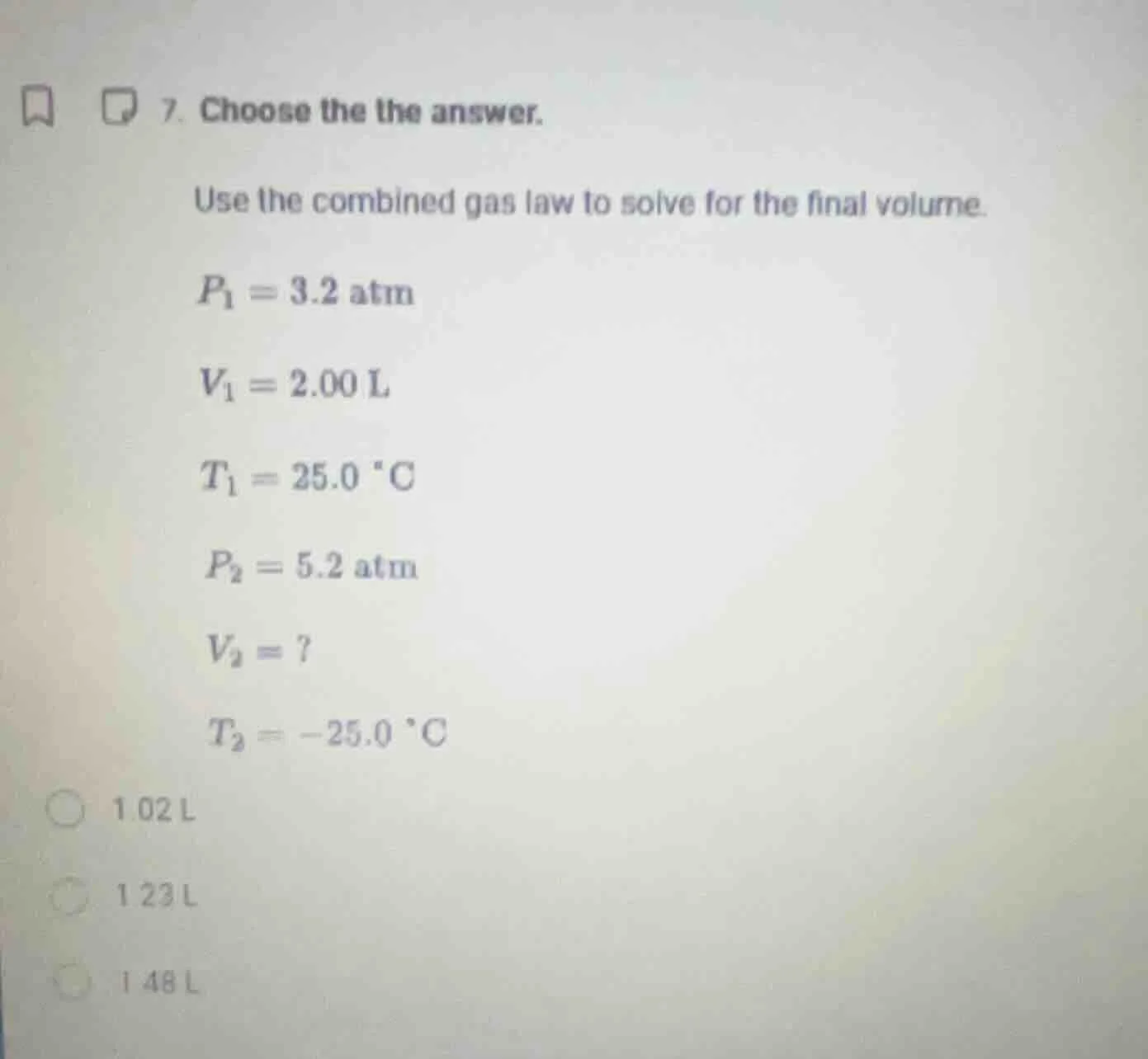 7. choose the the answer. use the combined gas law to solve for the fin…