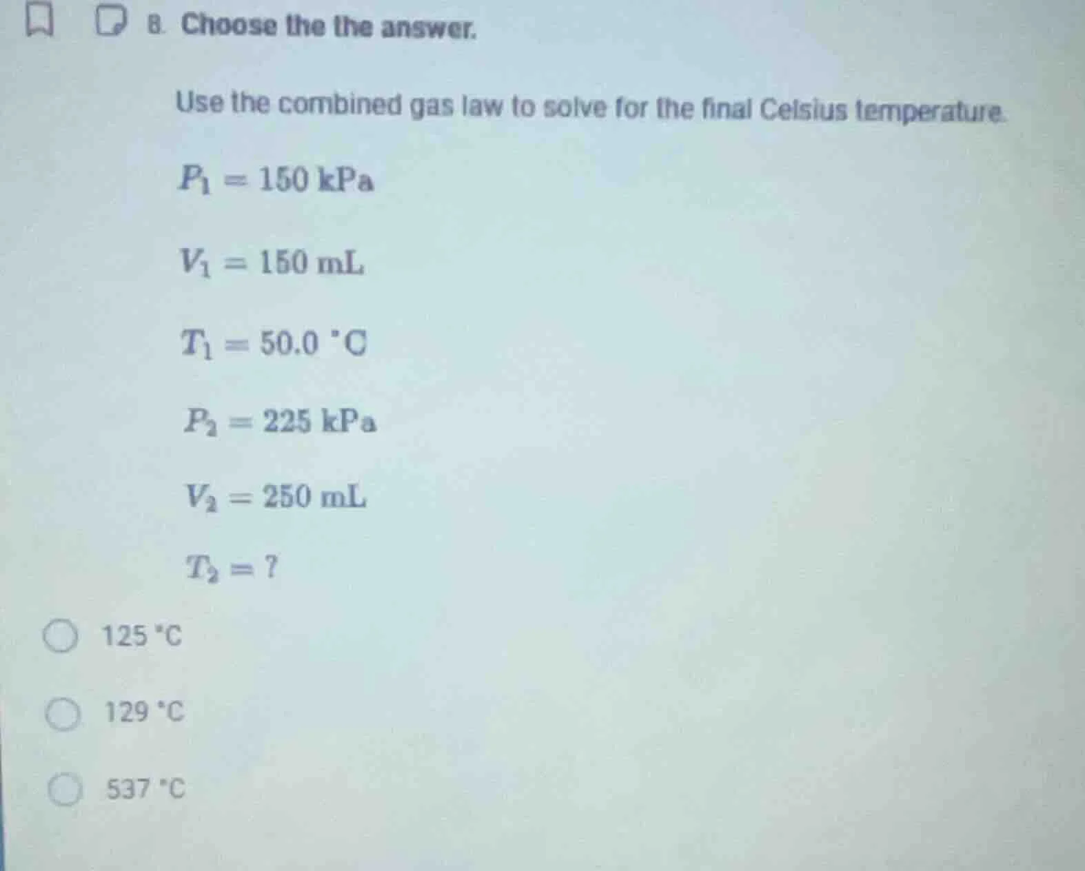 8. choose the answer. use the combined gas law to solve for the final c…
