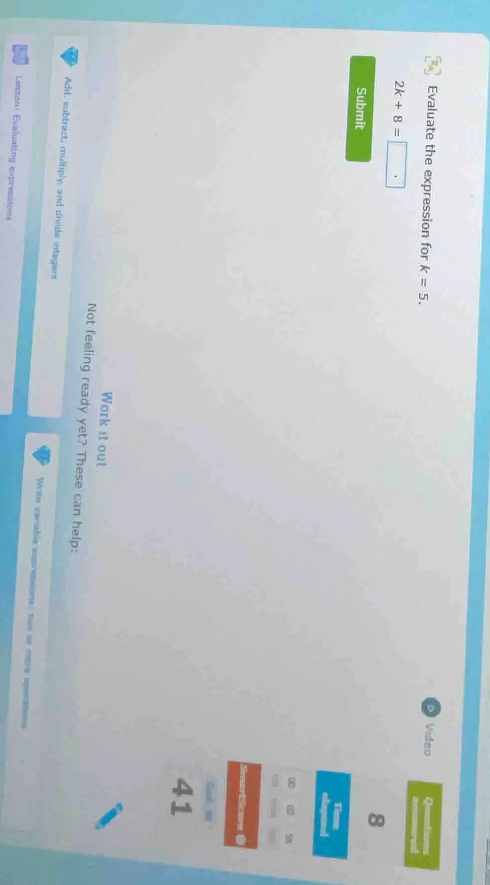evaluate the expression for $k = 5$. $2k + 8 = \\square$ submit video w…