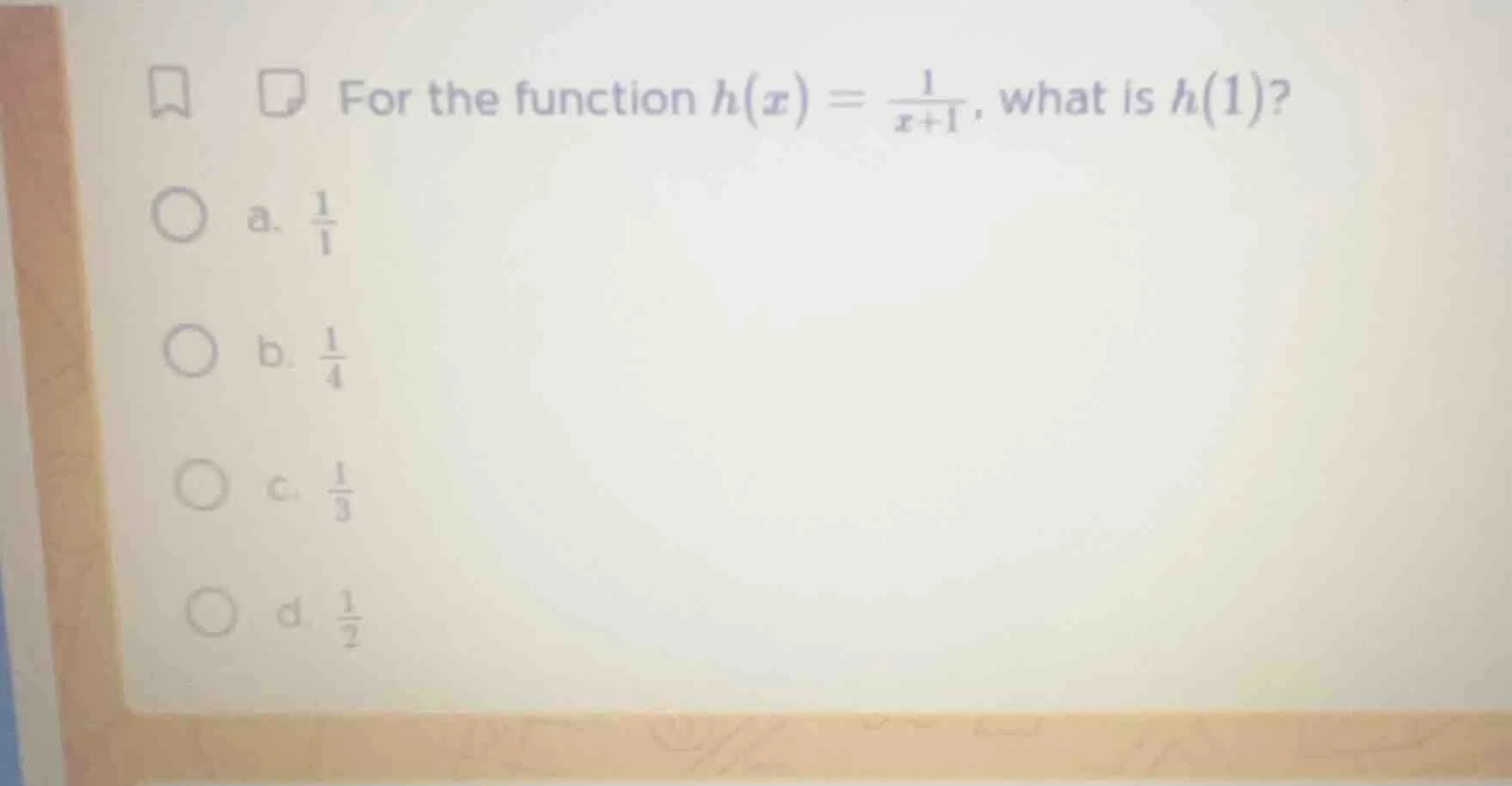 for the function $h(x) = \\frac{1}{x+1}$, what is $h(1)$? a. $\\frac{1}…