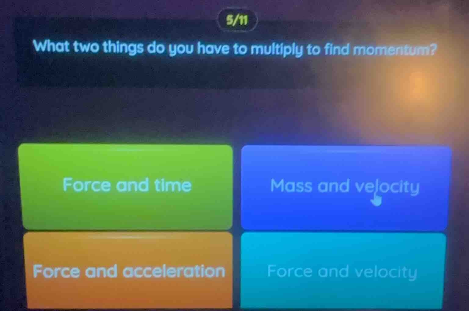 5/11 what two things do you have to multiply to find momentum? force an…