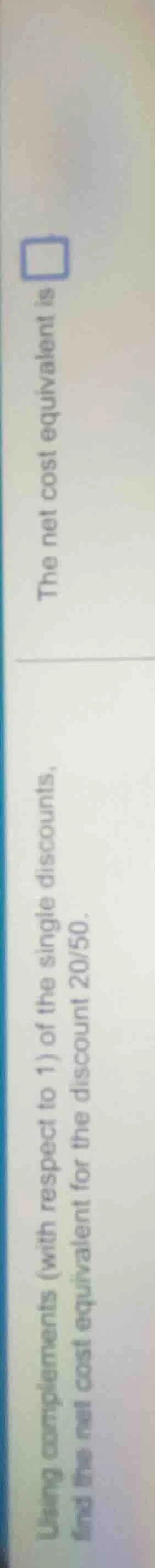 using complements (with respect to 1) of the single discounts, find the…