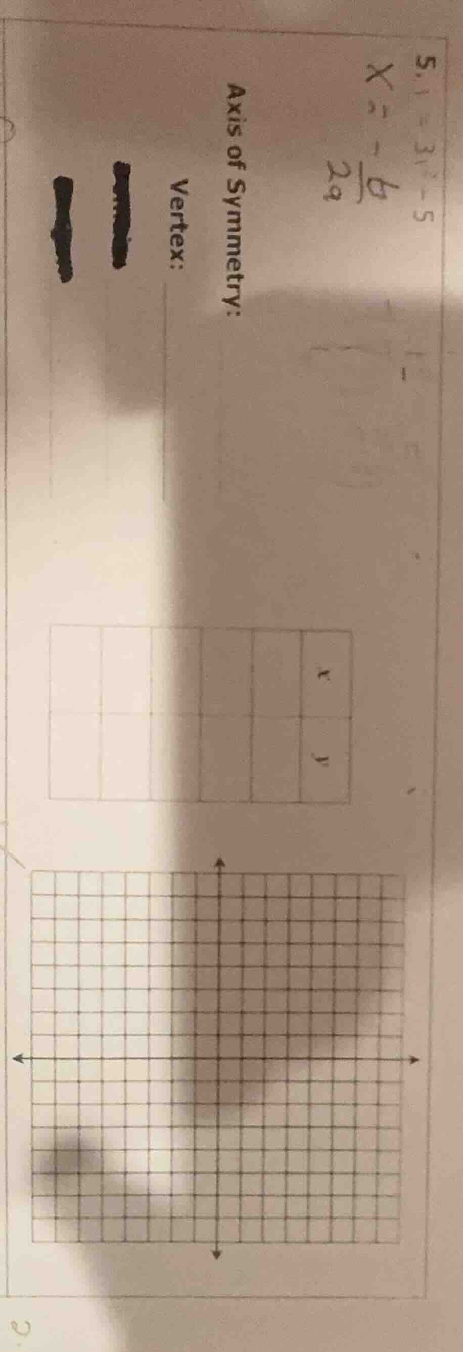 $y = 3x^2 - 5$ $x = \\frac{-b}{2a}$ axis of symmetry: vertex: