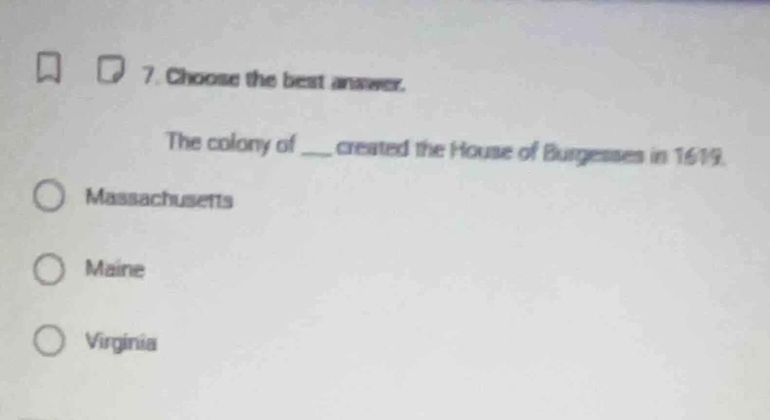 7. choose the best answer. the colony of ____ created the house of burg…