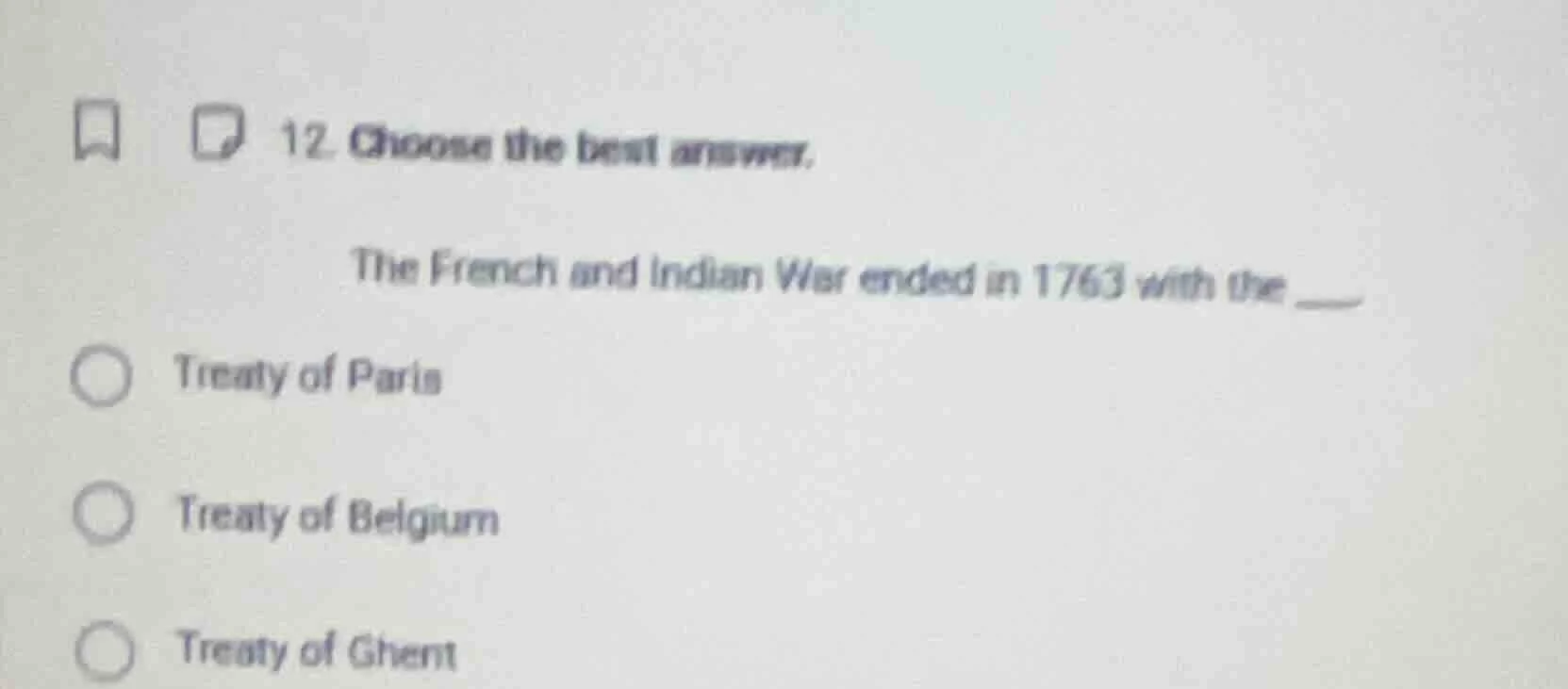 12. choose the best answer. the french and indian war ended in 1763 wit…