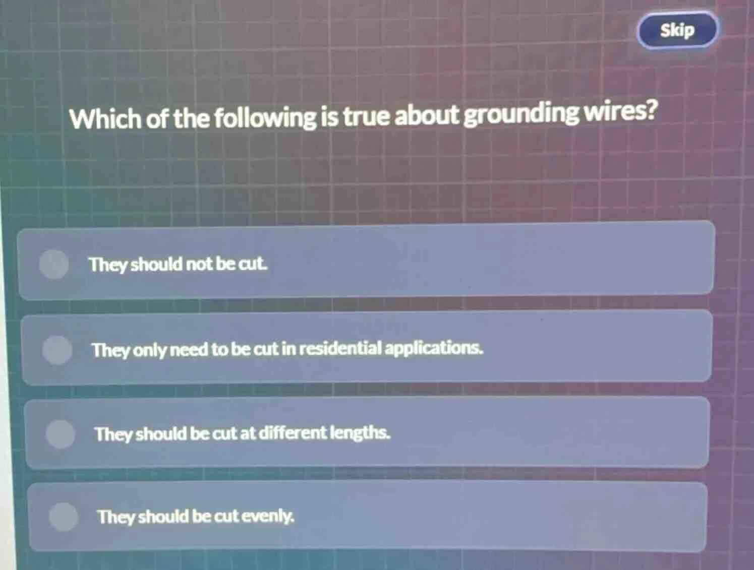 skip which of the following is true about grounding wires? they should …