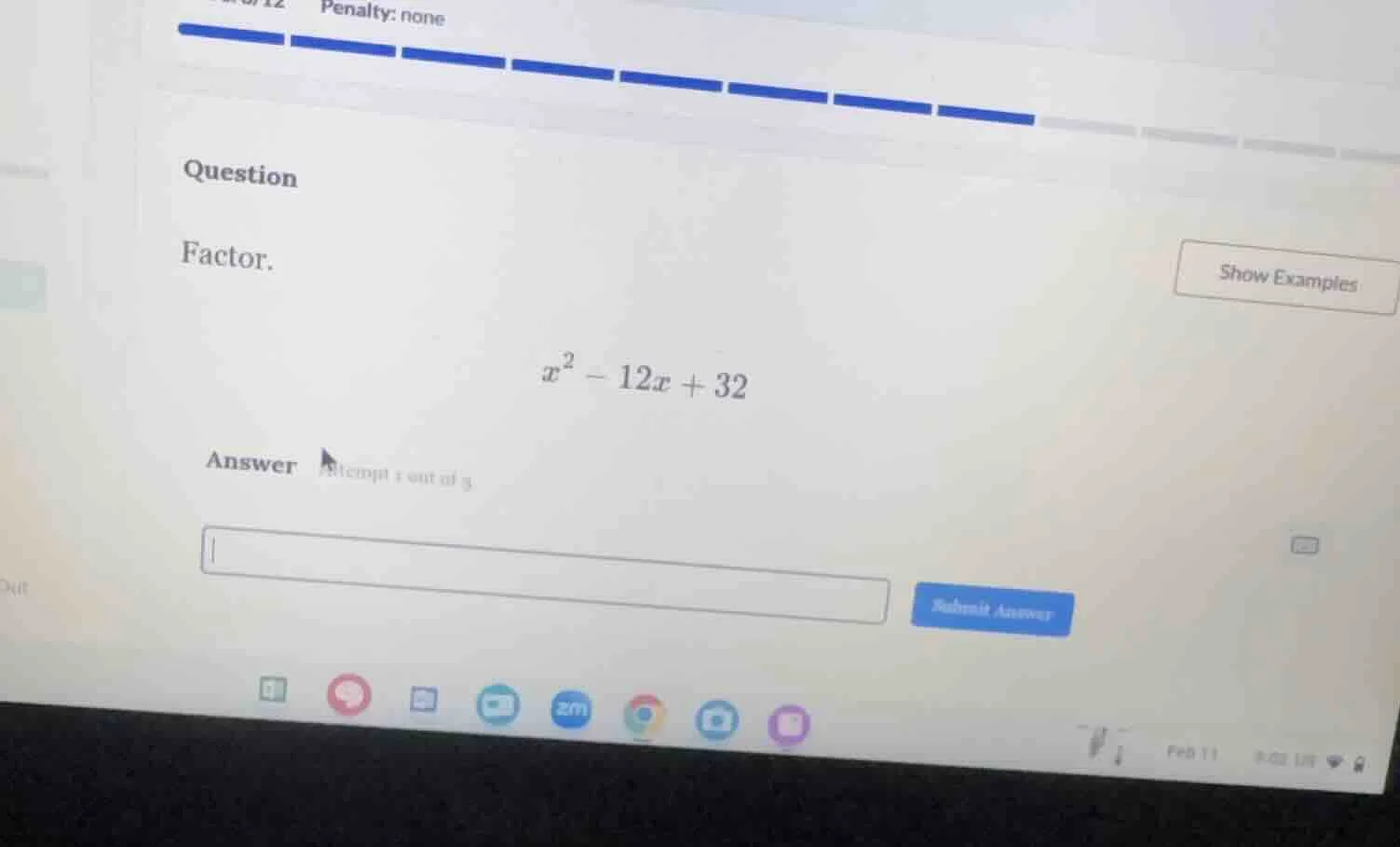 penalty: none question factor. $x^2 - 12x + 32$ answer attempt 1 out of…