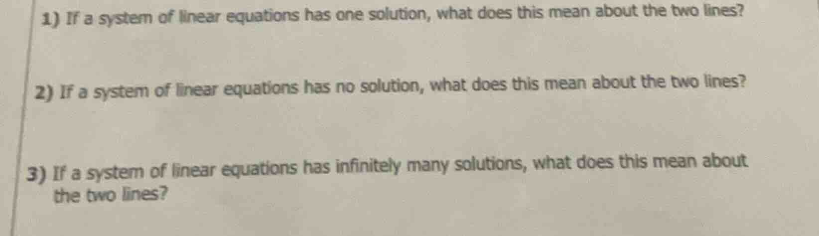 1) if a system of linear equations has one solution, what does this mea…