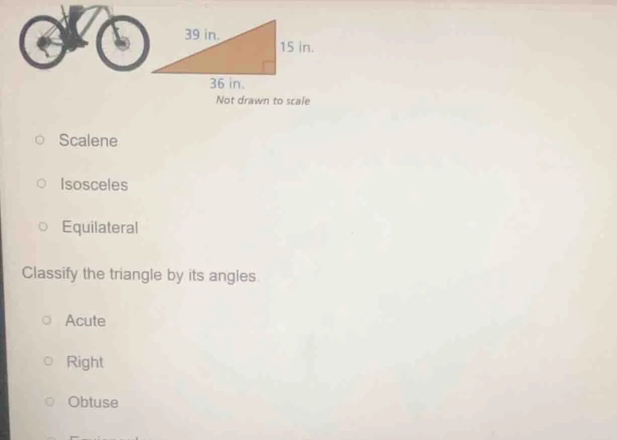 39 in.15 in.36 in.not drawn to scalescaleneisoscelesequilateralclassify…
