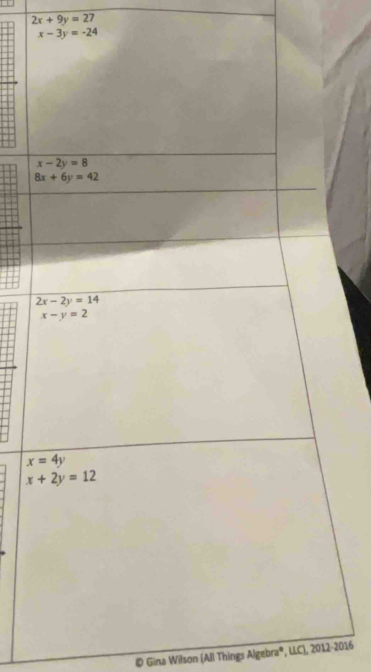 $2x + 9y = 27$ $x - 3y = -24$ $x - 2y = 8$ $8x + 6y = 42$ $2x - 2y = 14…