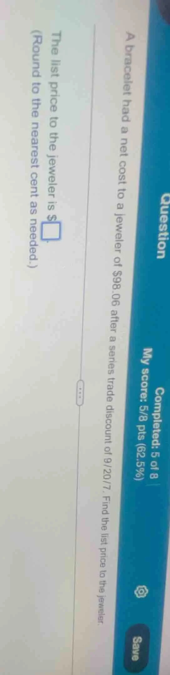 question completed: 5 of 8 my score: 5/8 pts (62.5%) a bracelet had a n…