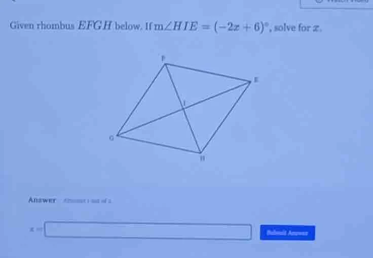 given rhombus efgh below. if $m\\angle hie = (-2x + 6)^\\circ$, solve f…