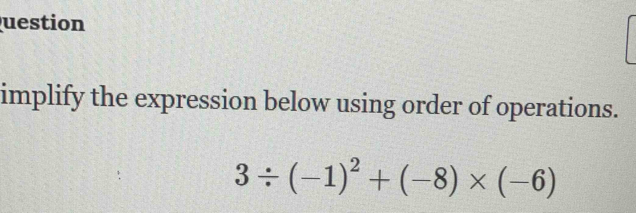 question simplify the expression below using order of operations. $3 \\…