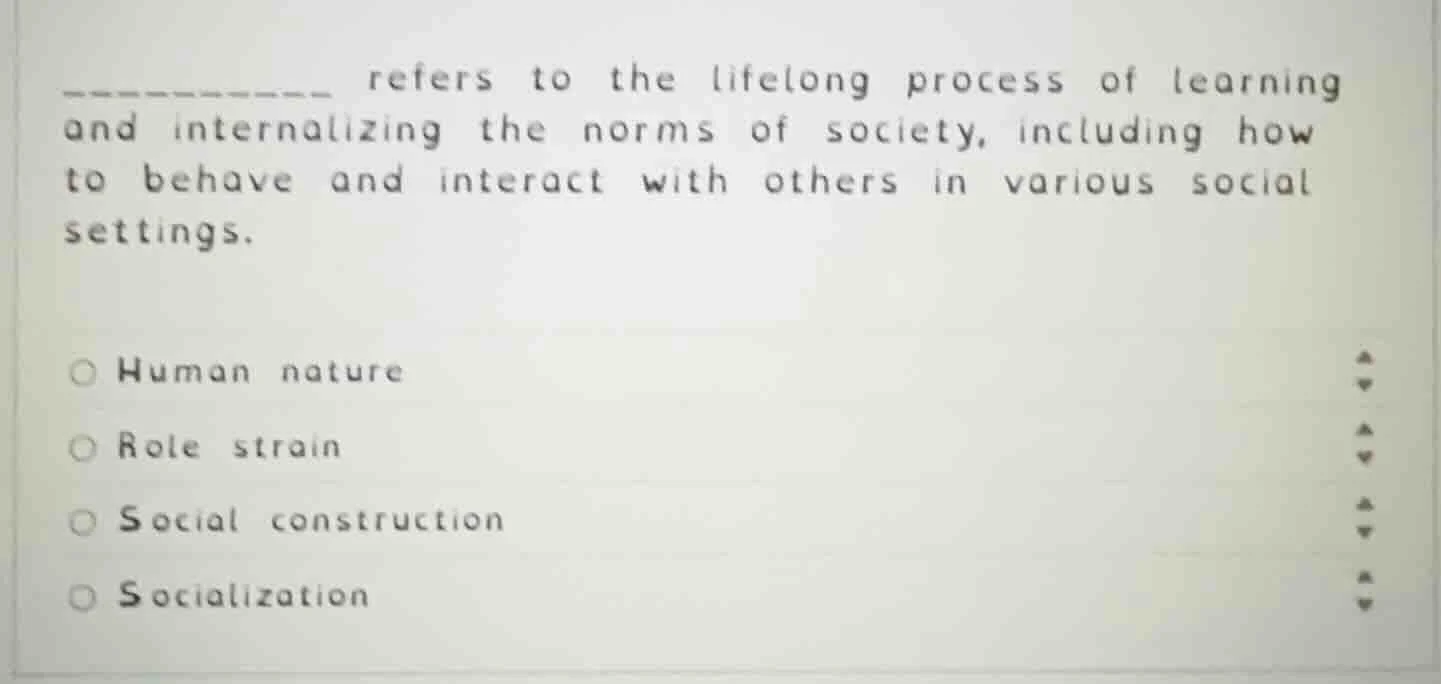 __________ refers to the lifelong process of learning and internalizing…
