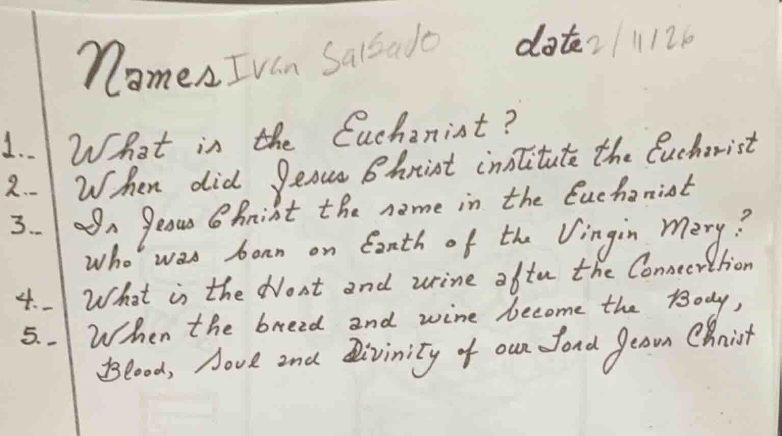 name: ivan salgado date:2/11/26 1.- what is the eucharist? 2.- when did…
