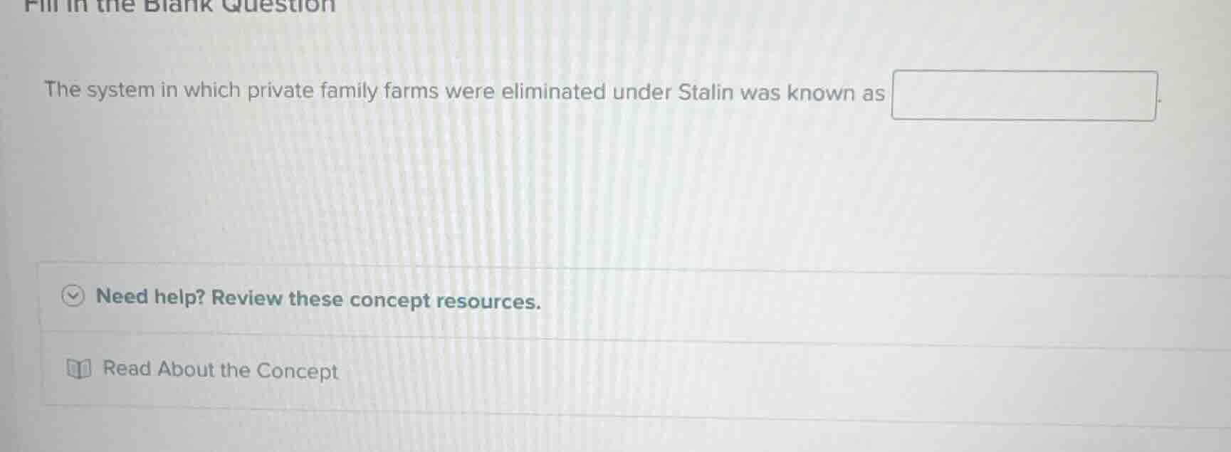 fill in the blank question the system in which private family farms wer…
