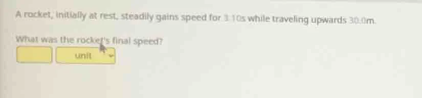 a rocket, initially at rest, steadily gains speed for 3.10s while trave…