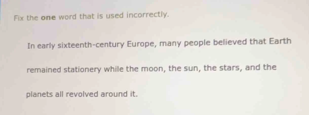 fix the one word that is used incorrectly. in early sixteenth-century e…