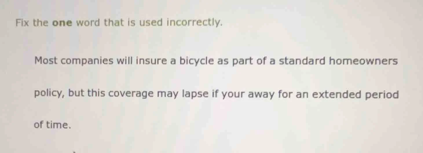 fix the one word that is used incorrectly. most companies will insure a…