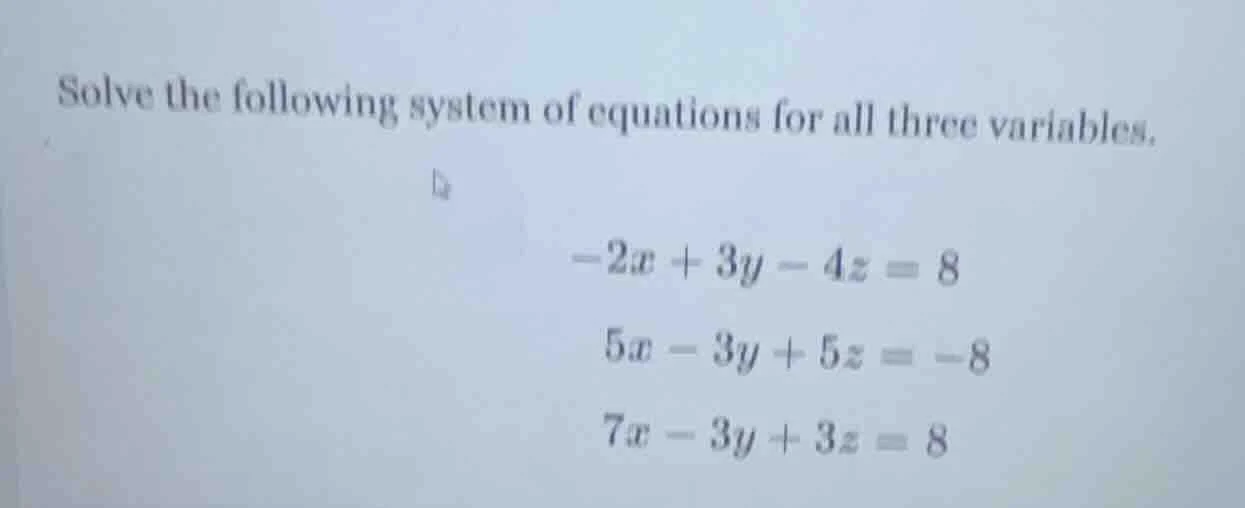 solve the following system of equations for all three variables. $-2x +…