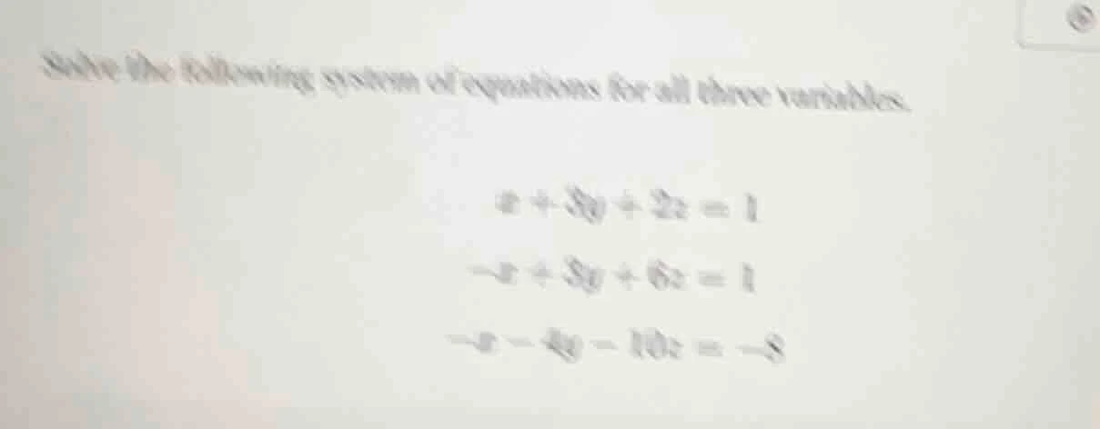 solve the following system of equations for all three variables. $x + 3…