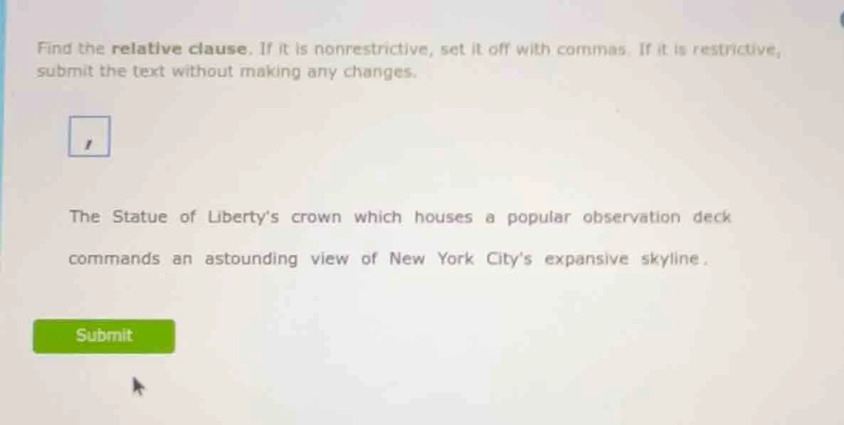 find the relative clause. if it is nonrestrictive, set it off with comm…