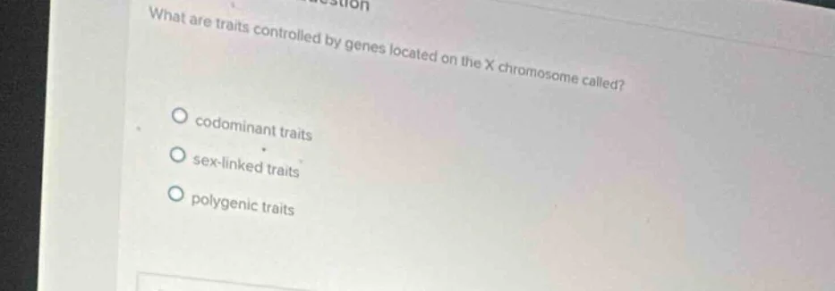 what are traits controlled by genes located on the x chromosome called?…