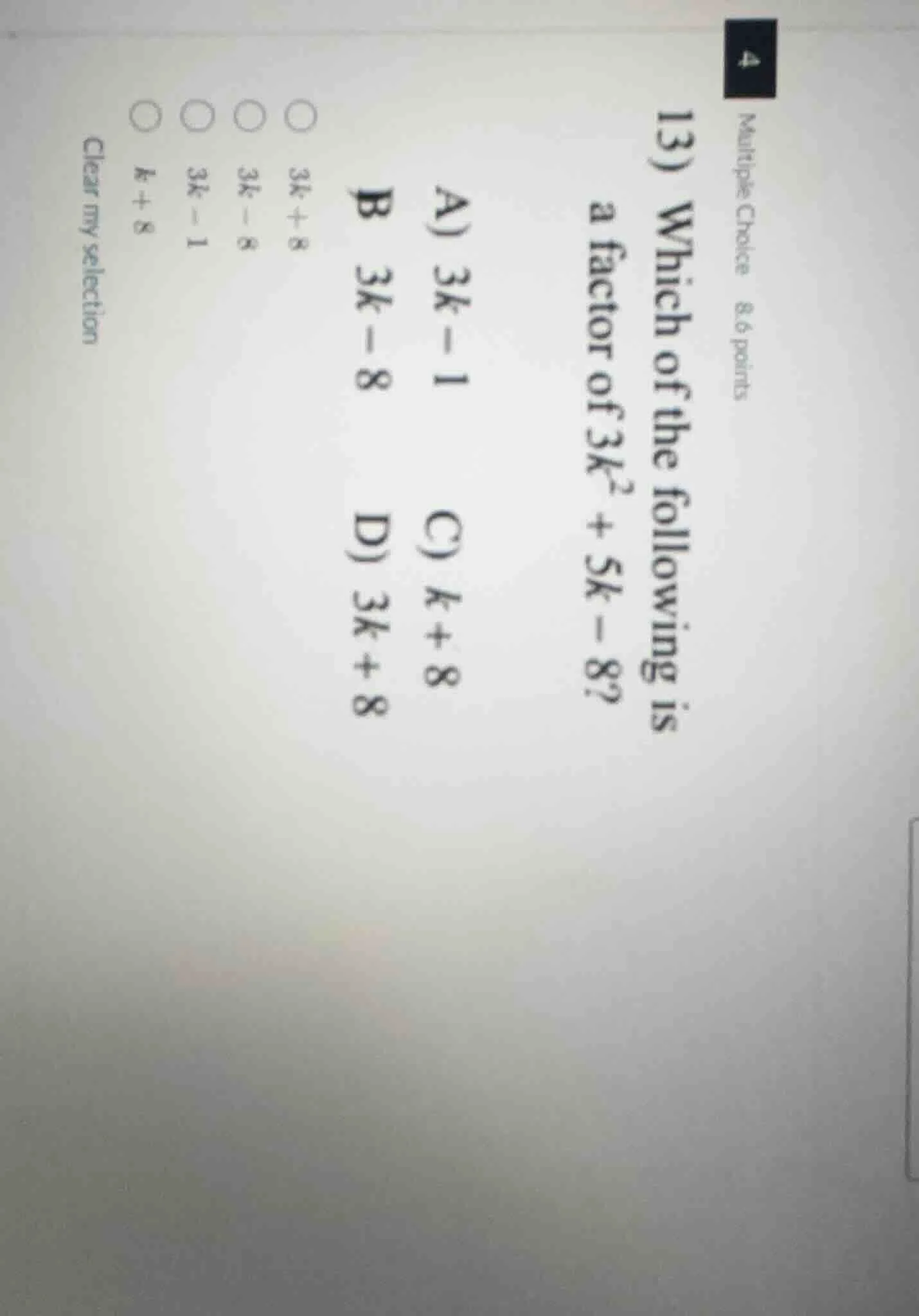 4 multiple choice 8.6 points 13) which of the following is a factor of …