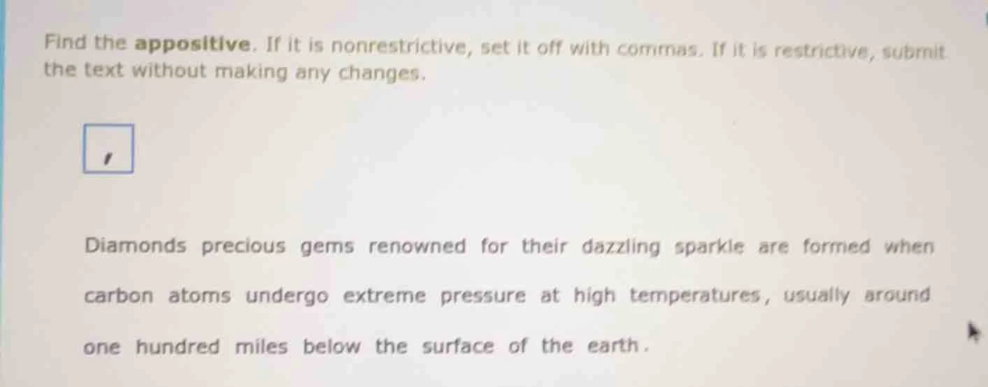 find the appositive. if it is nonrestrictive, set it off with commas. i…