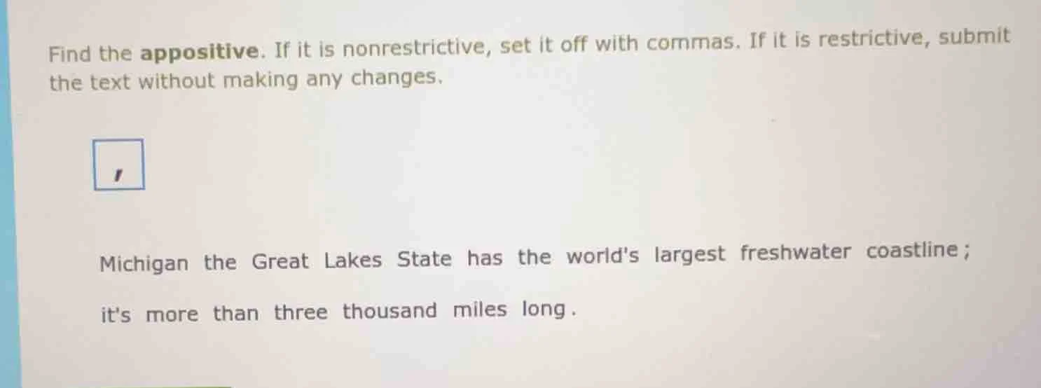 find the appositive. if it is nonrestrictive, set it off with commas. i…