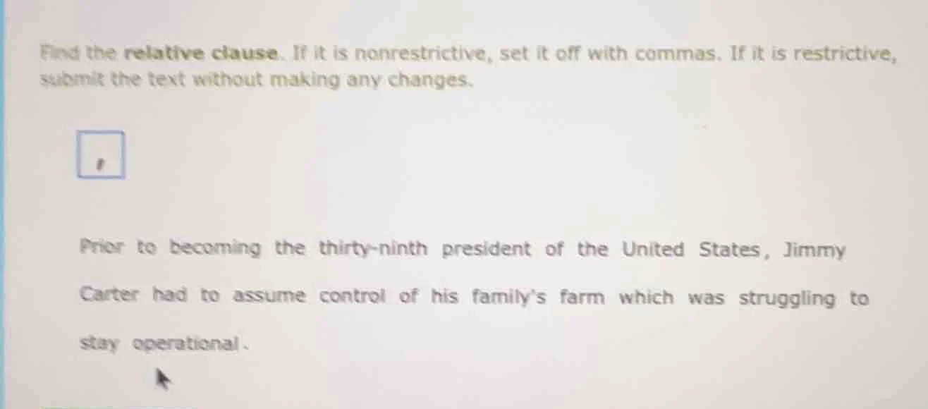 find the relative clause. if it is nonrestrictive, set it off with comm…