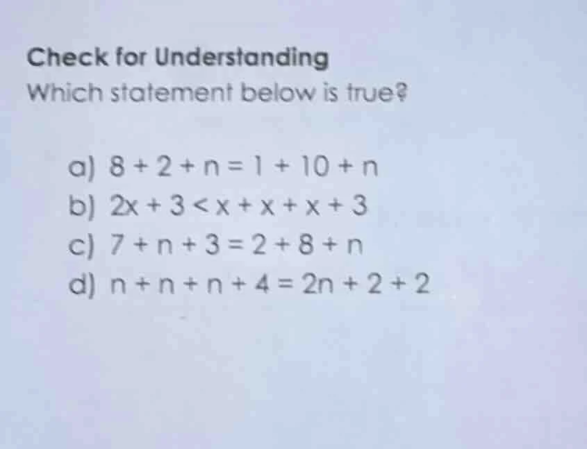 check for understanding which statement below is true? a) $8 + 2 + n = …