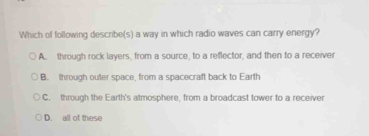 which of following describe(s) a way in which radio waves can carry ene…
