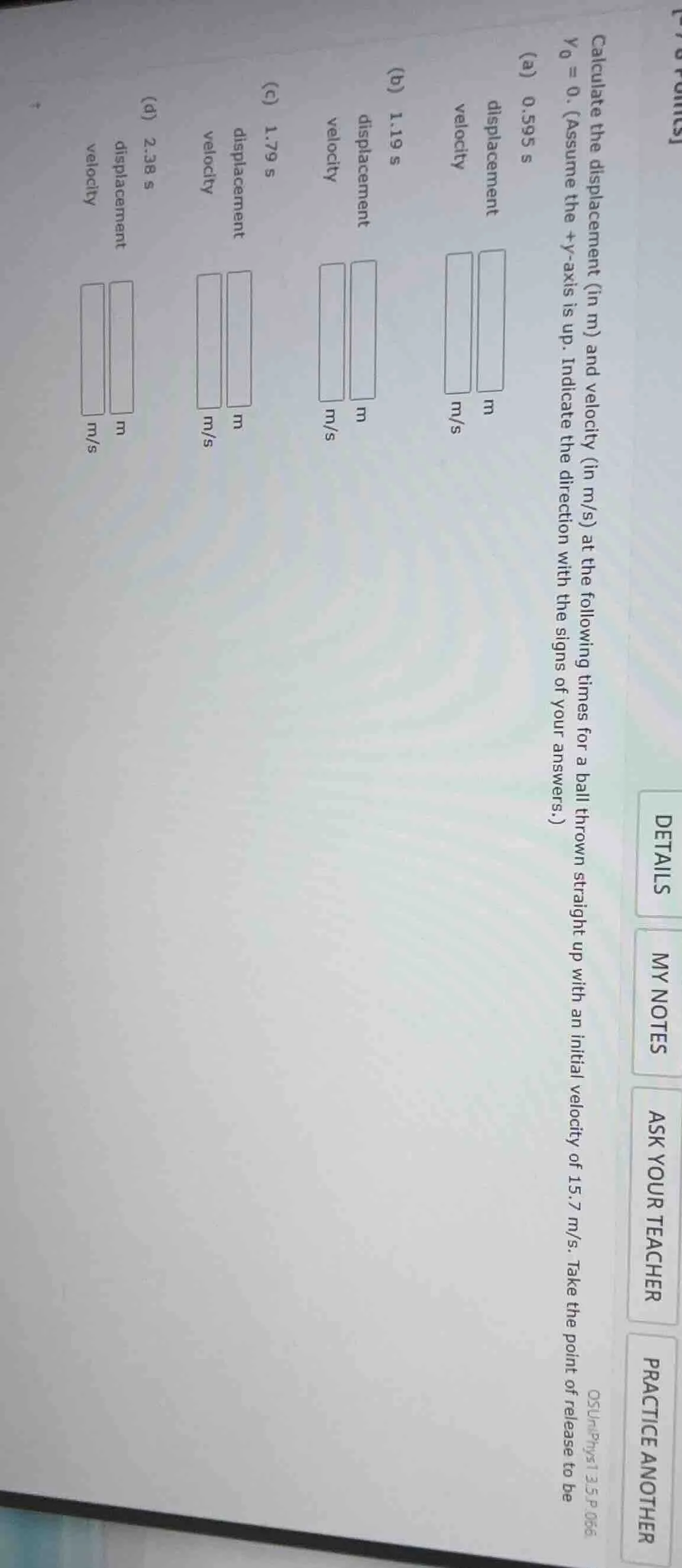 7/8 points calculate the displacement (in m) and velocity (in m/s) at t…