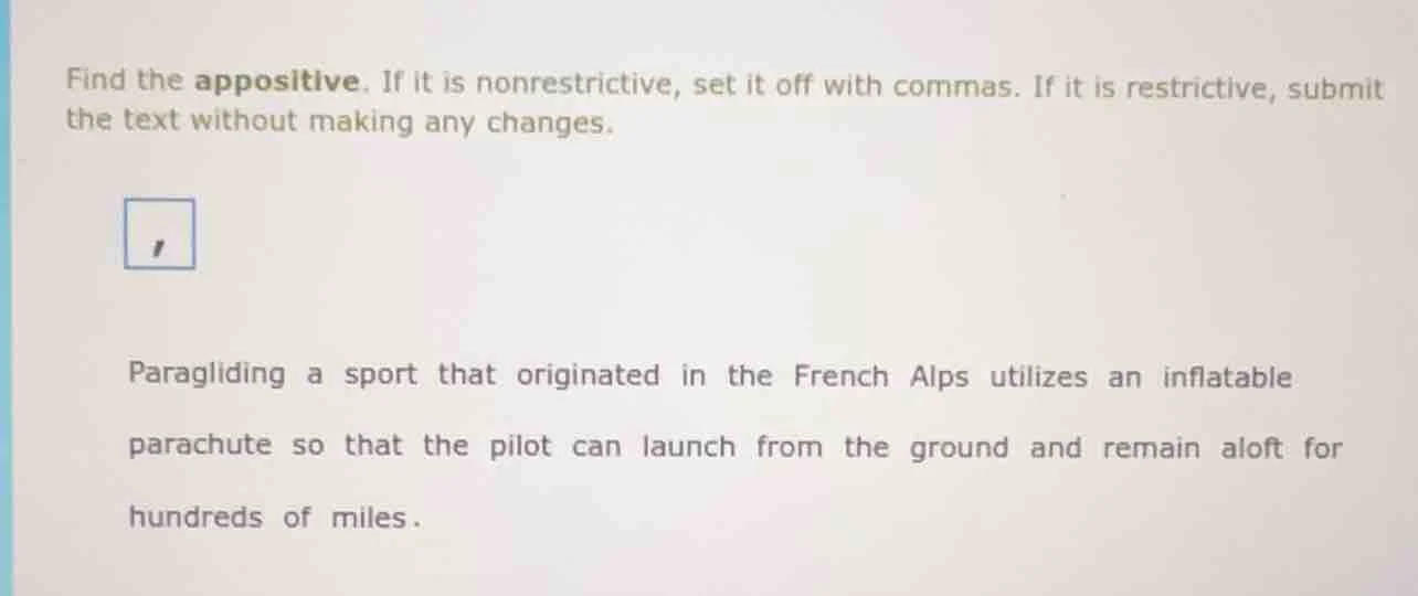 find the appositive. if it is nonrestrictive, set it off with commas. i…