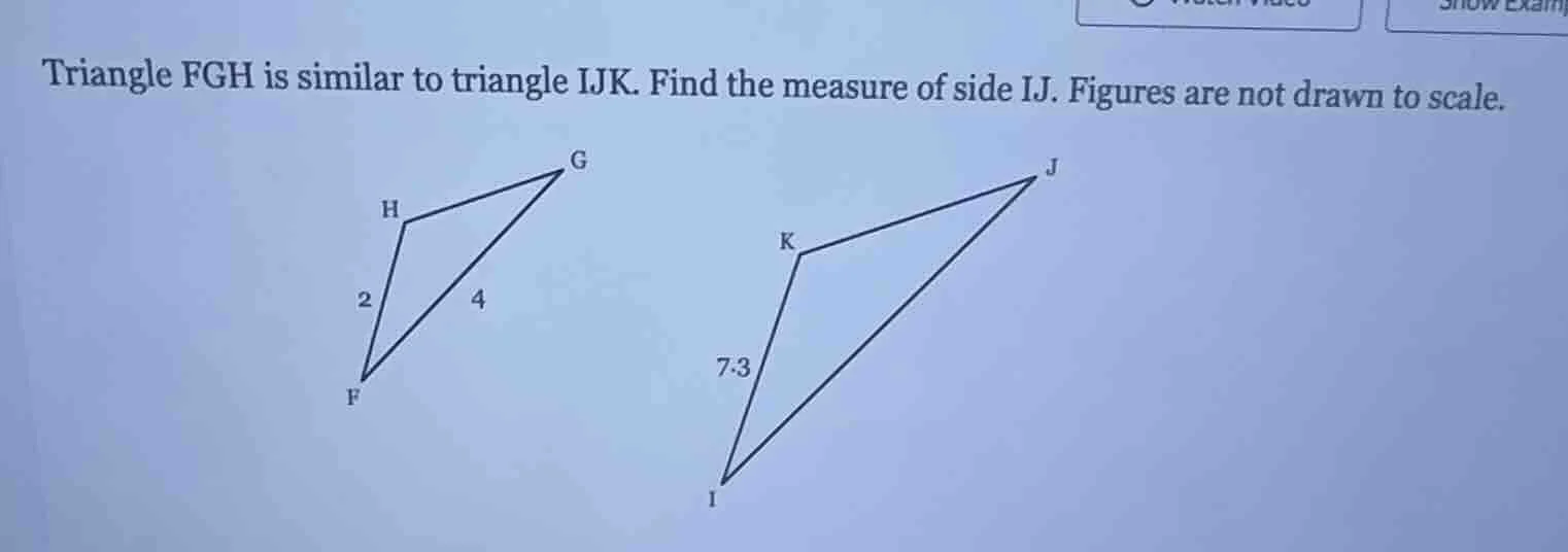 triangle fgh is similar to triangle ijk. find the measure of side ij. f…