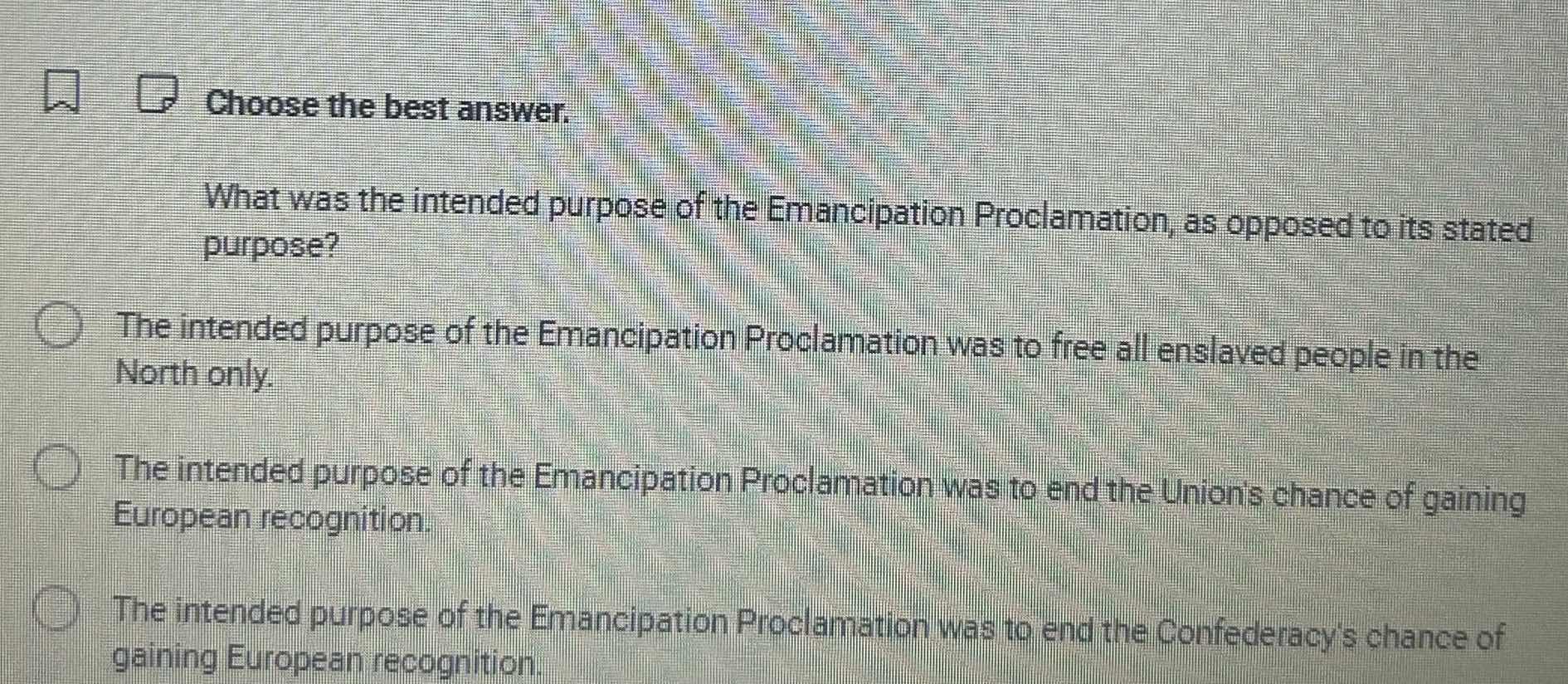 choose the best answer. what was the intended purpose of the emancipati…