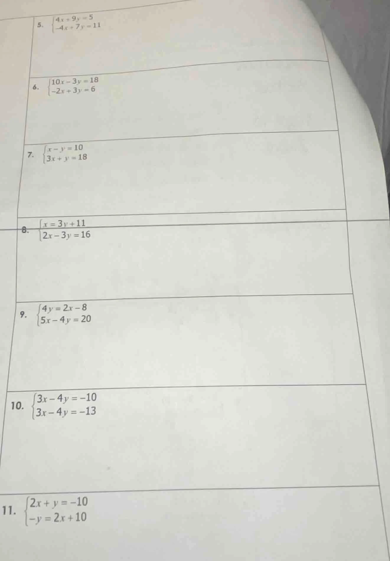 5. $\begin{cases} 4x + 9y = 5 \\ -4x + 7y = 11 end{cases}$ 6. $\begin{c…