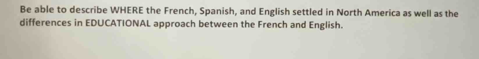 be able to describe where the french, spanish, and english settled in n…